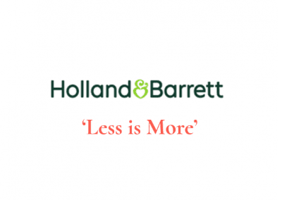 Holland & Barrett ‘Less is More’